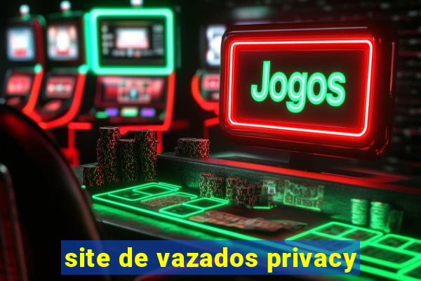 site de vazados privacy